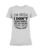 Load image into Gallery viewer, I'm Irish I Don't Start Fights For Irish Men Ladies Tee