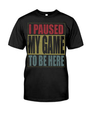 Load image into Gallery viewer, I Pause My Game To Be Here Vintage T-Shirt Guys V-Neck