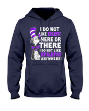 Load image into Gallery viewer, I Do Not Like Epilepsy Anywhere T-Shirt Hoodie