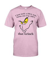 Load image into Gallery viewer, I Just Took A Dna Test, Turns Out I'm 100% That Grinch Guys Tee