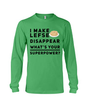 Load image into Gallery viewer, I Make Lefse Disappear Superpower Funny Quote Tee Unisex Long Sleeve