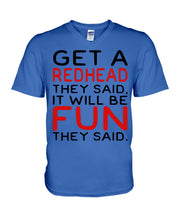 Load image into Gallery viewer, Get A Redhead It Will Be Fun Quote T-Shirt Guys V-Neck