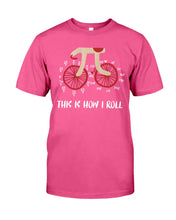 Load image into Gallery viewer, This Is How I Roll Pi Funny T-Shirt Guys Tee