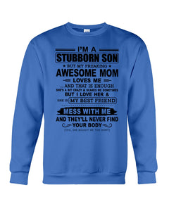 Stubborn Son Loves His Awesome Mom Family Gift T-Shirt Sweatshirt