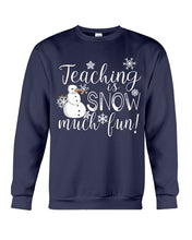 Load image into Gallery viewer, Teaching Is Snow Much Fun Christmas Snowman Gift For Family Sweatshirt