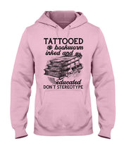 Load image into Gallery viewer, Tattooed Bookwarm Inked And Educated T-Shirt Hoodie