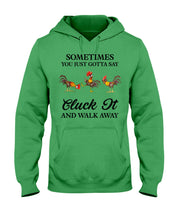 Load image into Gallery viewer, Cluck It Chicken Funny Quote T-Shirt Hoodie