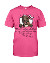 Load image into Gallery viewer, Pitbull I'll Be There Gift For Dog Lovers T-Shirt Guys Tee