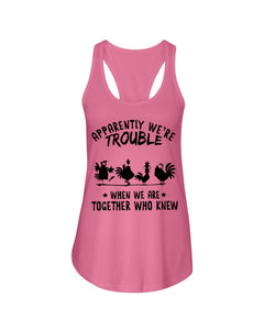 Apparently We're Trouble When We Are Together Who Knew Ladies Flowy Tank