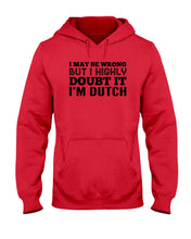 Load image into Gallery viewer, Dutch Doubt Trending Quote T-Shirt Hoodie