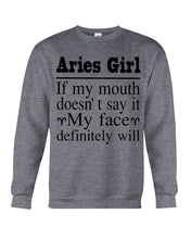 Load image into Gallery viewer, Zodiac- Aries Girl If My Mouth Doesn't Say It Sweatshirt