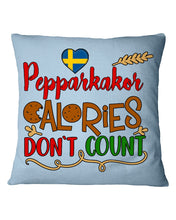 Load image into Gallery viewer, Pepparkakor Calories Don't Count Pillow Cover