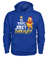 Load image into Gallery viewer, Winnie The Pooh Jolly Enough Funny Christmas Gift T-Shirt Hoodie