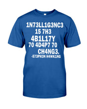 Load image into Gallery viewer, Intelligence Is The Ability To Adapt To Change Stephen Hawking Quote Guys Tee