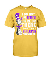 Load image into Gallery viewer, I Do Not Like Epilepsy Anywhere T-Shirt Guys Tee