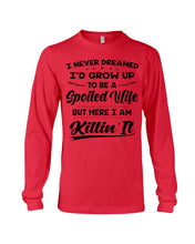 Load image into Gallery viewer, Im A Spoiled Wife I Am Killing It Unisex Long Sleeve