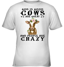 Load image into Gallery viewer, God Is Good Cows People Are Crazy Quote T-Shirt Youth Tee