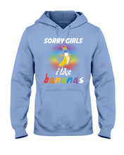 Load image into Gallery viewer, Sorry Girrls I Like Bananas Funny Tee Gift Hoodie