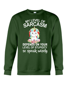Unicorn Sarcasm Speak Wisely Funny Quote Sweatshirt