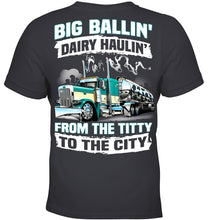 Load image into Gallery viewer, Big Balling Dairy Hauling Gift For Trucker T-Shirt Youth Tee