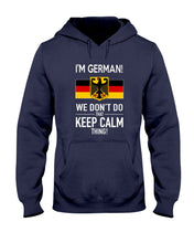 Load image into Gallery viewer, I'm German We Don't Keep Calm Funny Quote T-Shirt Hoodie