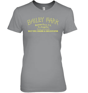 Bailey Park Bedfork Falls Ny Quote Name T-Shirt Ladies Tee