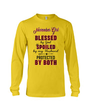 Load image into Gallery viewer, November Girl Blessed By Girl Spoiled By Husband Quote T-Shirt Unisex Long Sleeve