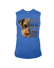 Load image into Gallery viewer, No One Will Ever Ever Ever Love You More Than Dog Gift For Dog Lovers T-Shirt Unisex Long Sleeve