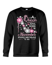 Load image into Gallery viewer, Happy Birthdat To November Queen T-Shirt Sweatshirt