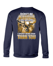Load image into Gallery viewer, Deer Hunting Funny Quote Tee Gift For Hunter Sweatshirt