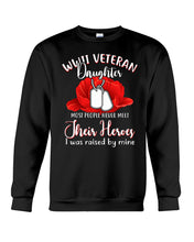 Load image into Gallery viewer, Wwii Veteran Daughter Their Heroes Sweatshirt
