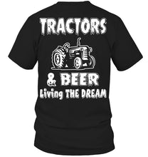 Load image into Gallery viewer, Tractors And Beer Living The Dream Gift For Daddy Father Farmers Guys Tee