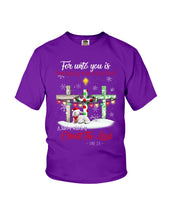 Load image into Gallery viewer, Savior Christ The Lord Gift For Christmas Gift T-Shirt Youth Tee