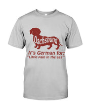 Load image into Gallery viewer, Dachshund German Shirt For Dachshunds Dog Lovers Guys Tee