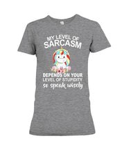 Load image into Gallery viewer, Unicorn Sarcasm Speak Wisely Funny Quote Ladies Tee