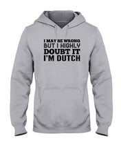 Load image into Gallery viewer, Dutch Doubt Trending Quote T-Shirt Hoodie