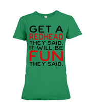 Load image into Gallery viewer, Get A Redhead It Will Be Fun Quote T-Shirt Ladies Tee