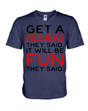 Load image into Gallery viewer, Get A Redhead It Will Be Fun Quote T-Shirt Guys V-Neck