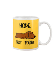 Load image into Gallery viewer, Dachshund Nope Not Today For Dachshunds Lovers Mug