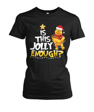 Load image into Gallery viewer, Winnie The Pooh Jolly Enough Funny Christmas Gift T-Shirt Ladies Tee