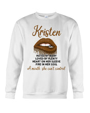 Load image into Gallery viewer, Kristen A Mouth She Can&#39;t Control Quote Name T-Shirt Sweatshirt