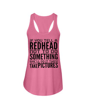 Load image into Gallery viewer, Tell A Redhead Not To Do Something Quote T-Shirt Gift Ladies Flowy Tank