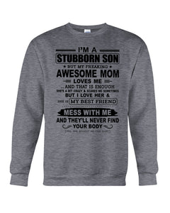 Stubborn Son Loves His Awesome Mom Family Gift T-Shirt Sweatshirt