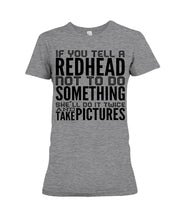 Load image into Gallery viewer, Tell A Redhead Not To Do Something Quote T-Shirt Gift Ladies Tee