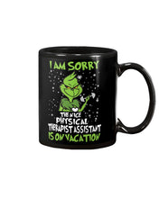 Load image into Gallery viewer, Funny Grinch Quote Physical Therapist On Vacation Christmas Tee Mug