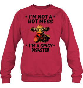 Heifer Not A Hot Mess Spicy Disaster Funny Quote Tee Sweatshirt