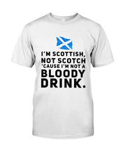 Load image into Gallery viewer, Scottish Not A Bloddy Drink Trending Quote T-Shirt Guys Tee