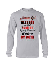 Load image into Gallery viewer, November Girl Blessed By Girl Spoiled By Husband Quote T-Shirt Unisex Long Sleeve