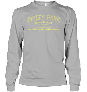 Bailey Park Bedfork Falls Ny Quote Name T-Shirt Unisex Long Sleeve