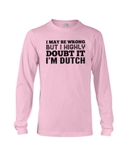 Load image into Gallery viewer, Dutch Doubt Trending Quote T-Shirt Unisex Long Sleeve